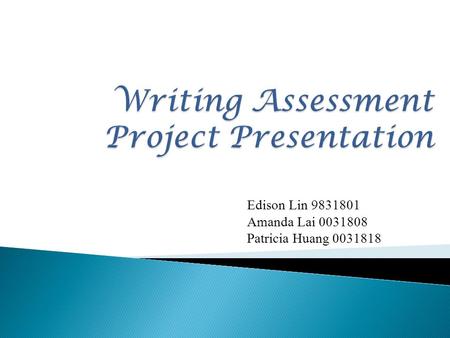 Edison Lin 9831801 Amanda Lai 0031808 Patricia Huang 0031818.