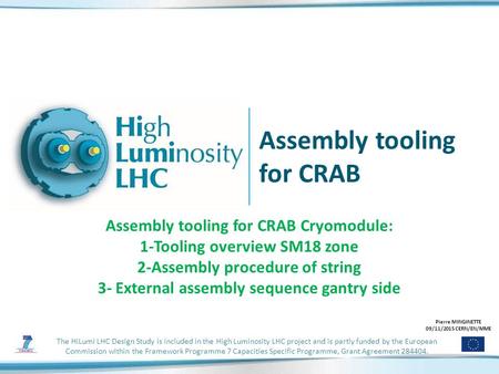 The HiLumi LHC Design Study is included in the High Luminosity LHC project and is partly funded by the European Commission within the Framework Programme.