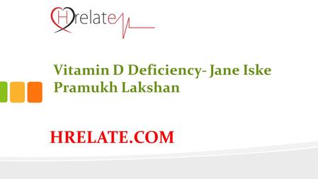 HRELATE.COM Vitamin D Deficiency- Jane Iske Pramukh Lakshan.