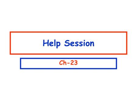 Help Session Ch-23.