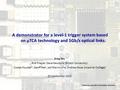 A demonstrator for a level-1 trigger system based on μTCA technology and 5Gb/s optical links. Greg Iles Rob Frazier, Dave Newbold (Bristol University)