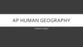 AP HUMAN GEOGRAPHY Academic Integrity. THE STUDENT WILL…  Have an understanding of academic integrity and academic expectations.