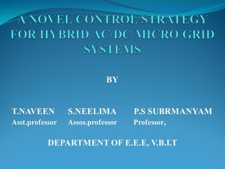 A NOVEL CONTROL STRATEGY FOR HYBRID AC/DC MICRO GRID SYSTEMS