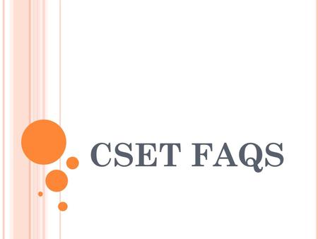 CSET FAQS. Why do I need to use CSET? CSET is a technique to organize your writing. Your writing needs to be clear so that the reader can follow your.