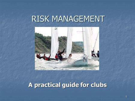 1 RISK MANAGEMENT A practical guide for clubs. 2 Outline Introduction and Background - Duty of Care Introduction and Background - Duty of Care Objectives.