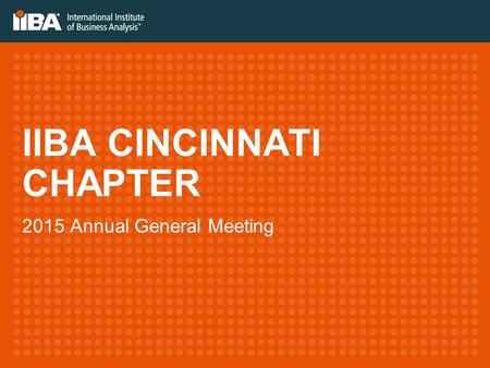 IIBA CINCINNATI CHAPTER 2015 Annual General Meeting.