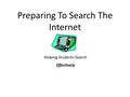 Preparing To Search The Internet Helping Students Search Effectively.