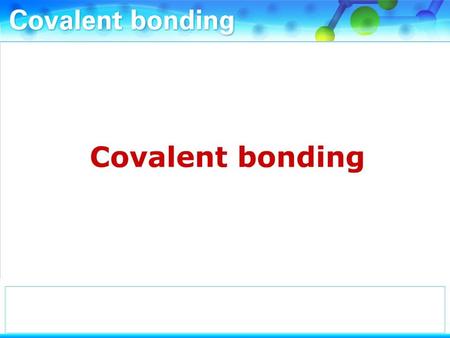 Each hydrogen molecule comprises two hydrogen atoms joined by a covalent bond.