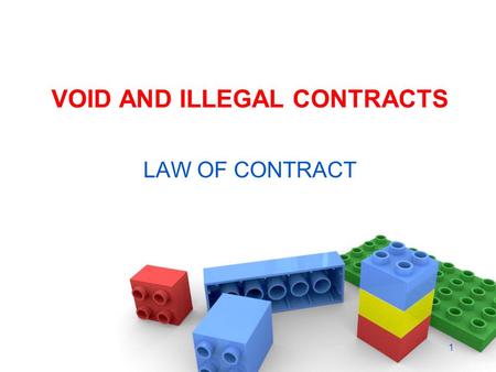 VOID AND ILLEGAL CONTRACTS LAW OF CONTRACT 1. S 2(g) of the Contract Act A void contract is an agreement that is not enforceable by law 2.