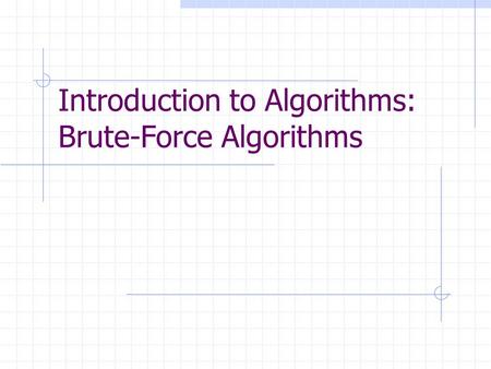 Introduction to Algorithms: Brute-Force Algorithms.