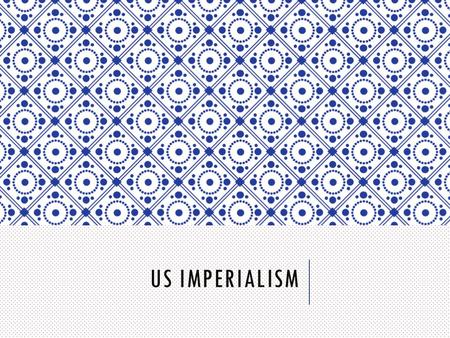 US IMPERIALISM. HISTORIC ISOLATION o Washington’s Farewell Address o Monroe Doctrine o Internal expansion o Geographic isolation.