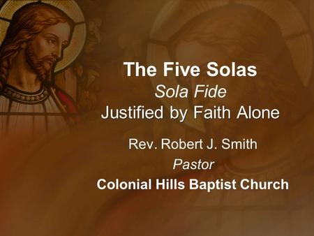 The Five Solas Sola Fide Justified by Faith Alone