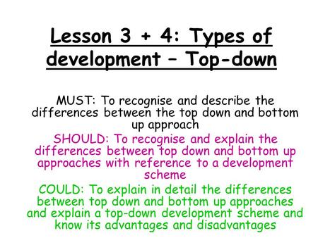 Lesson 3 + 4: Types of development – Top-down