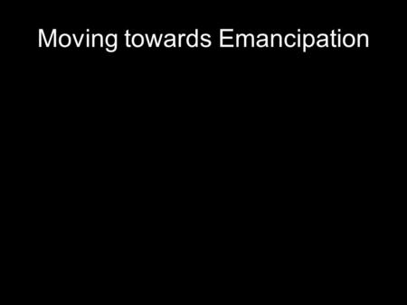 Moving towards Emancipation. Crittenden Resolution Passed by Congress July of 1861 War is being fought to preserve the Union, not to end slavery. Lincoln.