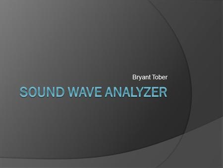 Bryant Tober. Problem Description  View the sound wave produced from a wav file  Apply different modulations to the wave file  Hear the effect of the.