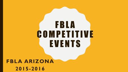 FBLA COMPETITIVE EVENTS FBLA ARIZONA 2015-2016. AGENDA I. Adviser Challenge II. 15-16 Updates III. Event Resources IV. Expert Exchange.