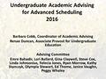 Undergraduate Academic Advising for Advanced Scheduling 2016 Barbara Cobb, Coordinator of Academic Advising Renae Duncan, Associate Provost for Undergraduate.