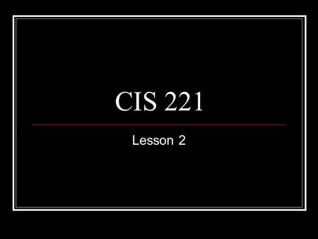 CIS 221 Lesson 2. What is the first phase of the of the Installation of Windows XP? MS-DOS phase Why is the MS-DOS phase needed? the computer required.