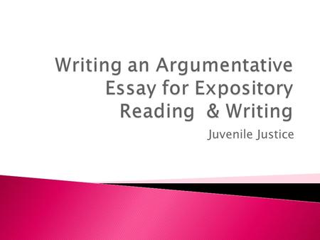 Juvenile Justice.  For an in-class essay, a one-sentence attention getter is all you get before you have to get down to business.  Provide general background.