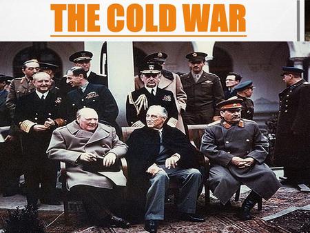 THE COLD WAR. BRINKSMANSHIP State of political/military tension of W_______ Bloc (USA + Britain) & E________ Bloc (Russia + China) GermanyTypified by.