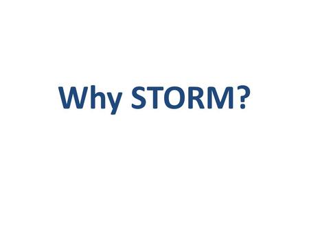 Why STORM?. New NPDES Permits Changes to Phase 1 & Phase 2 Public Education & Outreach Requirements from 2007 permit Handout.