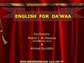 Facilitators: Khalid I. Al-Dossary & Ahmad Nuriddin ENGLISH FOR DA’WAA  موقع المفكرة الدعوية المفكرة.