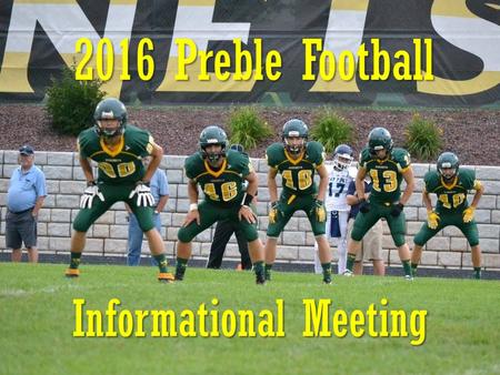 2016 Preble Football Informational Meeting. Varsity Coaches Offense 1.Nick Marcelle – QB’s/OC 2.Adam Wiskerchen – WR’s/Assistant HC 3.Mike Fisher – RB’s.