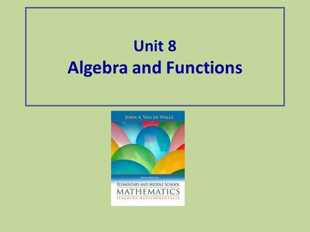 Unit 8 Algebra and Functions. Unit 8 Course Outcomes EP210-1 Explain the central mathematical concepts of arithmetic, pre-algebra, and geometry EP210-3.