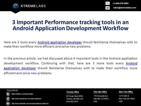 3 Important Performance tracking tools in an Android Application Development Workflow Here are 3 tools every Android application developer should familiarize.