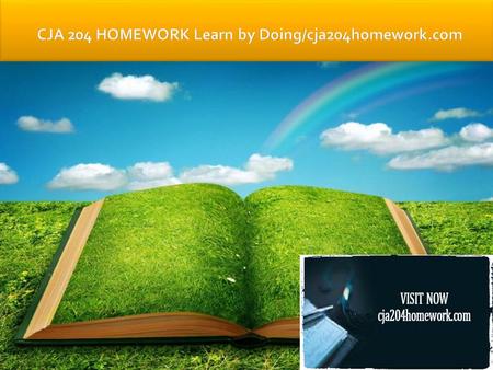 CJA 204 Entire Course (UOP) FOR MORE CLASSES VISIT www.cja204homework.com CJA 204 Week 1 Criminal Justice System Paper CJA 204 Week 4 Individual Assignment: