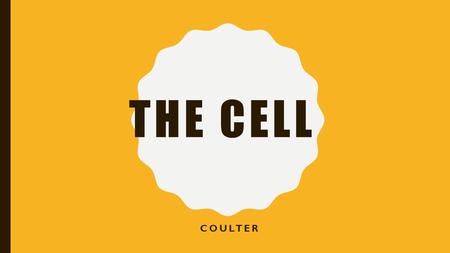 THE CELL COULTER. TWO TYPES OF CELLS ANIMAL CELLPLANT CELL.