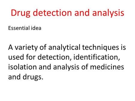 Drug detection and analysis