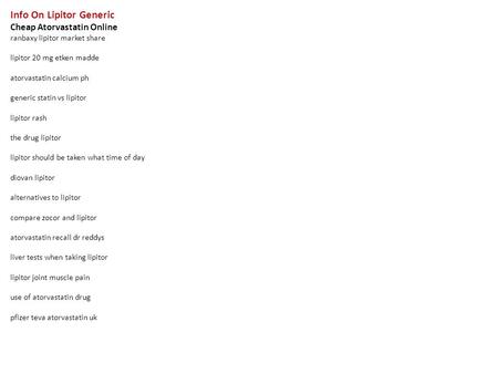 Info On Lipitor Generic Cheap Atorvastatin Online ranbaxy lipitor market share lipitor 20 mg etken madde atorvastatin calcium ph generic statin vs lipitor.