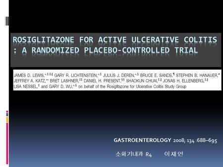 GASTROENTEROLOGY 2008; 134 :688–695 소화기내과 R4 이 재 연.