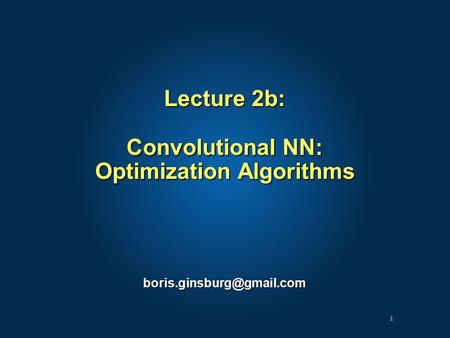 Lecture 2b: Convolutional NN: Optimization Algorithms