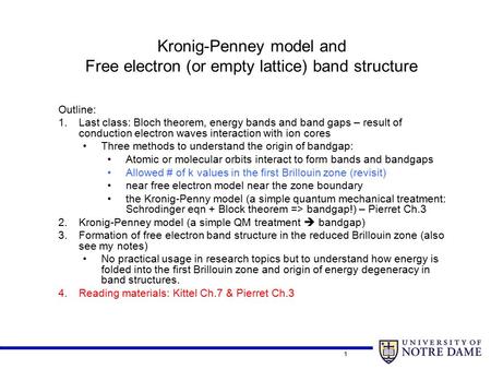 Kronig-Penney model and Free electron (or empty lattice) band structure Outline: Last class: Bloch theorem, energy bands and band gaps – result of conduction.