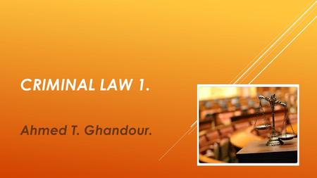 CRIMINAL LAW 1. Ahmed T. Ghandour.. CRIMES OF POWERFUL.