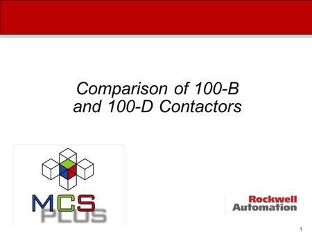 1 Comparison of 100-B and 100-D Contactors. 2 100-B Contactors.