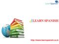 LEARN SPANISH  LEARN SPANISH WITH US AND MAKE YOUR CAREER 1 2 3 Training by Experts 100% Placement