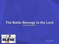 The Battle Belongs to the Lord Jamie Owens-Collins The Battle Belongs to the Lord Jamie Owens-Collins CCLI Song #1119107.