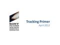 Tracking Primer April 2012. Tracking Overview Survey “In Field” Reported Each Monday Tracking data is collected through online surveys (“in field”) every.