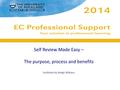 Self Review Made Easy – The purpose, process and benefits Facilitated by Bridgit Williams.