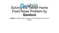 Solving the Twitter Home Feed Noise Problem by Qweboo Qweboo – A better way to keep up to date with your interests on Twitter.