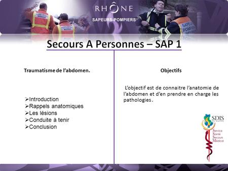 L’objectif est de connaitre l’anatomie de l’abdomen et d’en prendre en charge les pathologies. Traumatisme de l’abdomen.Objectifs  Introduction  Rappels.