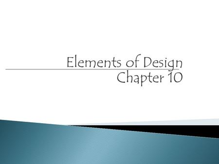 Elements of Design Chapter 10. FORM & SHAPE  Shapes are the simple outlines of objects and are flat.  Circles, squares, triangles etc.  Forms have.