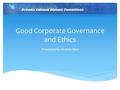 Good Corporate Governance and Ethics Presented by Ricardo Blas.