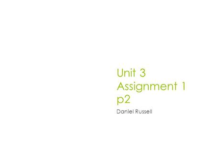 Unit 3 Assignment 1 p2 Daniel Russell. How information is managed To begin with all of the hotels systems what deal with customers bookings and all that.