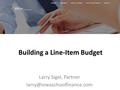 Building a Line-Item Budget Larry Sigel, Partner