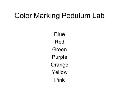 Color Marking Pedulum Lab Blue Red Green Purple Orange Yellow Pink.