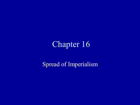 Chapter 16 Spread of Imperialism. Decline of the Ottoman Empire The Ottoman Empire had once had a kingdom that covered parts of 3 continents Political.